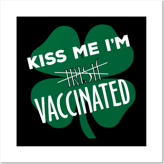 kiss me im vaccinated shamrock funny quote Wall Art by SDxDesigns